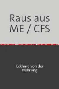 Raus aus ME / CFS : Meine Reise durch Krankheit, Zusammenbruch und Neubeginn.DE （3. Aufl.）