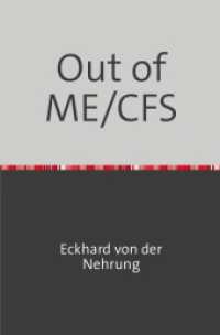 Out of ME/CFS : My Journey Through Illness, Collapse, and Renewal.DE （3. Aufl.）