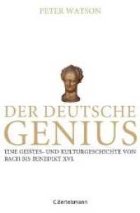 Der deutsche Genius : Eine Geistes- und Kulturgeschichte von Bach bis Benedikt XVI. （Deutsche Erstausgabe. 2010. 1022 S. 234 mm）