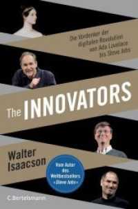 The Innovators : Die Vordenker der digitalen Revolution von Ada Lovelace bis Steve Jobs （Deutsche Erstausgabe. 2018. 640 S. mit s/w Abb. 233 mm）
