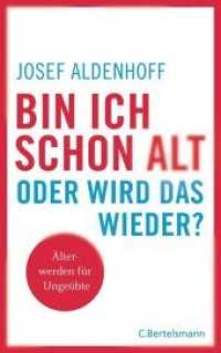 Bin ich schon alt - oder wird das wieder? : Älter werden für Ungeübte （Originalausgabe. 2018. 336 S. 220 mm）