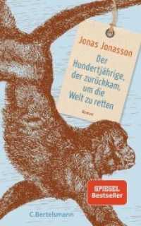 Der Hundertjährige, der zurückkam, um die Welt zu retten : Roman （Deutsche Erstausgabe. 2018. 448 S. 221 mm）