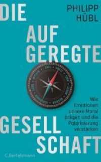 Die aufgeregte Gesellschaft （Originalausgabe. 2019. 432 S. 221 mm）