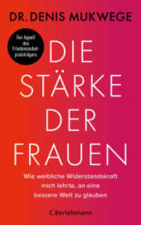 Die Stärke der Frauen : Wie weibliche Widerstandskraft mich lehrte, an eine bessere Welt zu glauben - Der dringende Appell des Friedensnobelpreisträgers, sexuelle Gewalt nicht länger hinzunehmen （2022. 432 S. 1 SW-Abb. 219 mm）