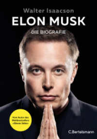 Elon Musk : Die Biografie - Deutsche Ausgabe - Vom Autor des Weltbestsellers »Steve Jobs« （2023. 832 S. 200 SW-Abb. 221 mm）
