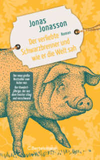 Der verliebte Schwarzbrenner und wie er die Welt sah : Roman. Der neue große Roman des Bestsellerautors （Deutsche Erstausgabe. 2024. 432 S. 220 mm）