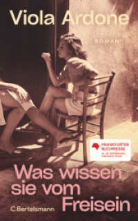 Was wissen sie vom Freisein : Roman （Deutsche Erstausgabe. 2024. 320 S. 206 mm）