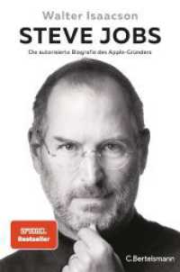 Steve Jobs : Die autorisierte Biografie des Apple-Gründers - Der Weltbestseller mit neuem Nachwort （2023. 720 S. 168 SW-Abb. 220 mm）