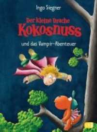 Der kleine Drache Kokosnuss und das Vampir-Abenteuer (Die Abenteuer des kleinen Drachen Kokosnuss 12) （2. Aufl. 2009. 80 S. m. farb. Illustr. 218 mm）
