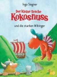 Der kleine Drache Kokosnuss und die starken Wikinger (Die Abenteuer des kleinen Drachen Kokosnuss 14) （Originalausgabe. 2010. 80 S. m. zahlr. farb. Illustr. 218 mm）