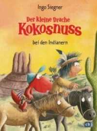 Der kleine Drache Kokosnuss bei den Indianern (Die Abenteuer des kleinen Drachen Kokosnuss 16) （Originalausgabe. 2011. 80 S. m. farb. Illustr. 219 mm）