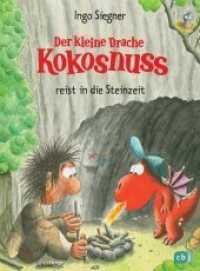 Der kleine Drache Kokosnuss reist in die Steinzeit (Die Abenteuer des kleinen Drachen Kokosnuss 18) （Originalausgabe. 2012. 80 S. Mit fbg. Illustrationen. 216 mm）