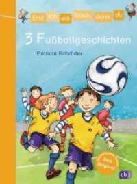 3 Fußballgeschichten : Für das gemeinsame Lesenlernen ab der 1. Klasse (Erst ich ein Stück, dann du, Themenband 8) （Originalausgabe. 2012. 96 S. m. farb. Illustr. 216 mm）