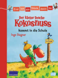 Der kleine Drache Kokosnuss kommt in die Schule : Für das gemeinsame Lesenlernen ab der 1. Klasse (Drachenstarker Schulspaß 1) （Originalausgabe. 2012. 67 S. Mit fbg. Illustrationen. 217 mm）