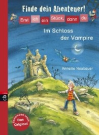 Finde dein Abenteuer! Im Schloss der Vampire (Erst ich ein Stück, dann du) （2012. 88 S. m. zahlr. farb. Illustr. 22 cm）