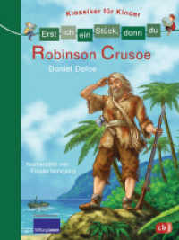 Robinson Crusoe : Für das gemeinsame Lesenlernen ab der 1. Klasse (Erst ich ein Stück, dann du, Klassiker 6) （Originalausgabe. 2013. 88 S. m. farb. Illustr. v. Hauke Kock. 217 mm）