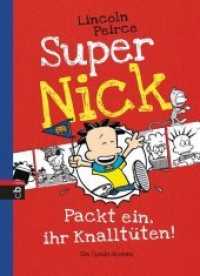 Super Nick - Packt ein, ihr Knalltüten! : Ein Comic-Roman (Die Super Nick-Reihe 4) （Deutsche Erstausgabe. 2013. 224 S. m. Illustr. 221 mm）