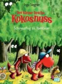 Der kleine Drache Kokosnuss - Schulausflug ins Abenteuer (Die Abenteuer des kleinen Drachen Kokosnuss 19) （Originalausgabe. 2013. 80 S. Mit fbg. Illustrationen. 217 mm）