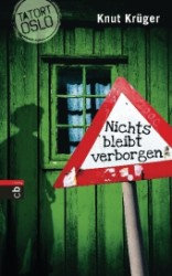 Tatort Oslo - Nichts bleibt verborgen (Tatort Oslo Bd.2) （2013. 240 S. 21,5 cm）
