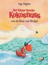 Der kleine Drache Kokosnuss und die Reise zum Nordpol (Die Abenteuer des kleinen Drachen Kokosnuss 22) （Originalausgabe. 2014. 80 S. Mit fbg. Illustrationen. 217 mm）