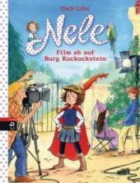 Nele - Film ab auf Burg Kuckuckstein (Nele - Die Erzählbände 12) （Originalausgabe. 2014. 128 S. m. Illustr. v. Franziska Harvey. 216 mm）
