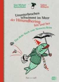 Ununterbrochen schwimmt im Meer der Hinundhering hin und her : Das dicke Buch vom Nonsens-Reim. Nominiert für den Deutschen Jugendliteraturpreis 2016, Kategorie Kinderbuch （Originalausgabe. 2015. 192 S. Mit fbg. Illstrationen und Leinenrü）