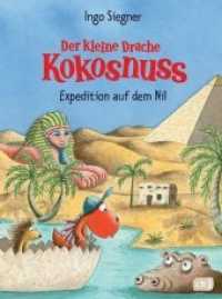 Der kleine Drache Kokosnuss - Expedition auf dem Nil (Die Abenteuer des kleinen Drachen Kokosnuss 23) （Originalausgabe. 2015. 80 S. m. farb. Illustr. 217 mm）