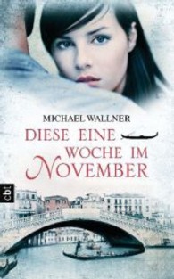 Diese eine Woche im November （2013. 320 S. 215 mm）