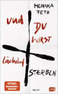 Und du wirst lächelnd sterben : Der neue Psychothriller der SPIEGEL-Bestseller-Autorin. Nominiert für den Glauser Preis 2024. （Originalausgabe. 2023. 496 S. 216 mm）
