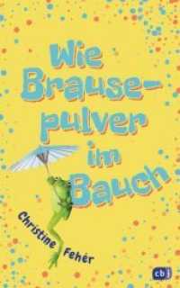 Wie Brausepulver im Bauch （Originalausgabe. 2017. 224 S. mit s/w-Vignetten. 221 mm）
