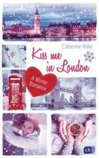 Kiss me in London : A Winter Romance (Kiss Me-Reihe 3) （Deutsche Erstausgabe. 2018. 320 S. 216 mm）