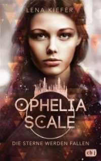 Ophelia Scale - Die Sterne werden fallen : Das furiose Finale der Fantasy-Dystopie (Ophelia Scale 3) （Originalausgabe. 2019. 512 S. 221 mm）