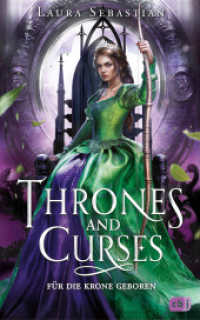 Thrones and Curses - Für die Krone geboren : Die Fortsetzung der neuen großen Fantasy-Trilogie der New-York-Times-Bestsellerautorin (Die Thrones-and-Curses-Reihe 2) （Deutsche Erstausgabe. 2024. 624 S. 58 SW-Abb. 233 mm）