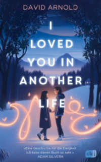 I Loved You in Another Life : Romantisch, ergreifend, atemberaubend: Eine Liebe, die alle Zeiten überdauert （Deutsche Erstausgabe. 2025. 432 S. 214 mm）