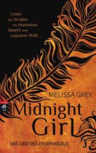 Midnight Girl - Das Lied des Feuervogels : Deutsche Erstausgabe (Midnight Girl Bd.1) （2015. 416 S. 215 mm）