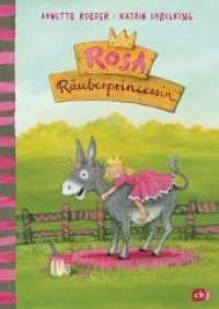 Rosa Räuberprinzessin (Die Rosa Räuberprinzessin-Reihe 1) （Originalausgabe. 2018. 176 S. Mit fbg. Illustrationen. 246 mm）
