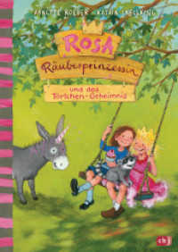 Rosa Räuberprinzessin und das Törtchengeheimnis (Die Rosa Räuberprinzessin-Reihe 2) （Originalausgabe. 2019. 96 S. Mit fbg. Illustrationen. 245 mm）