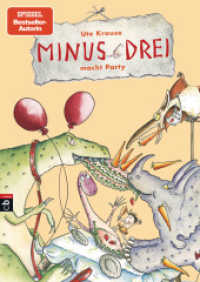 Minus Drei macht Party (Die Minus-Drei-Reihe 4) （Originalausgabe. 2015. 80 S. m. farb. Illustr. 245 mm）