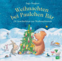 Weihnachten bei Paulchen Bär : 24 Geschichten zur Weihnachtszeit (Adventskalender) （2 . Aufl. 2015. 56 S. m. zahlr. farb. Illustr. 208 mm）