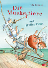 Die Muskeltiere auf großer Fahrt : Die großen Abenteuer mit den Muskeltieren (Die Muskeltiere-Reihe: Die großen Abenteuer mit den Muskeltieren 2) （Originalausgabe. 2015. 200 S. m. farb. Illustr. 245 mm）