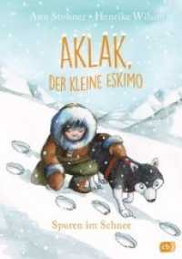 Aklak, der kleine Eskimo - Spuren im Schnee (Der kleine Eskimo - Die Reihe 2) （Originalausgabe. 2016. 144 S. Mit fbg. Illustrationen. 248 mm）