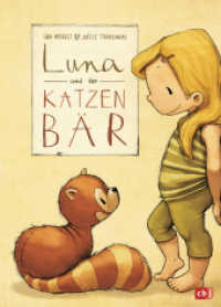 Luna und der Katzenbär (Die Katzenbär-Reihe 1) （Originalausgabe. 2016. 80 S. m. farb. Illustr. 246 mm）