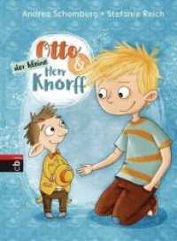 Otto und der kleine Herr Knorff (Die Otto und der kleine Herr Knorff-Reihe 1) （Originalausgabe. 2017. 88 S. Mit fbg. Illustrationen. 219 mm）