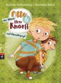 Otto & der kleine Herr Knorff - Auf Monsterjagd (Die Otto und der kleine Herr Knorff-Reihe 2) （Originalausgabe. 2017. 88 S. Mit fbg. Illustrationen. 218 mm）