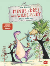Minus Drei und die wilde Lucy - Minus reißt aus (Die Minus Drei und die wilde Lucy-Reihe 2) （Originalausgabe. 2016. 80 S. m. zahlr. farb. Illustr. 218 mm）