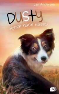 Dusty - Komm nach Hause! (Die Dusty-Reihe 3) （Originalausgabe. 2017. 192 S. 20 SW-Abb. 220 mm）
