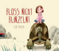 Bloß nicht blinzeln! （Deutsche Erstausgabe. 2017. 48 S. m. zahlr. bunten Bild. 262 mm）