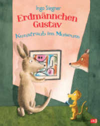 Erdmännchen Gustav - Kunstraub im Museum (Die Erdmännchen Gustav-Bücher 6) （Originalausgabe. 2017. 40 S. m. farb. Illustr. 277 mm）