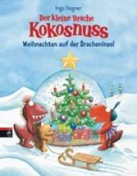 Der kleine Drache Kokosnuss - Weihnachten auf der Dracheninsel (Weihnachten mit dem kleinen Drachen Kokosnuss 2) （2017. 32 S. m. zahlr. bunten Bild. 276 mm）