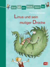 Linus und sein mutiger Drache : Zwei Geschichten in einem Band: Ein Drachenfreund für Linus / Linus und der Drachen-Wettkampf - Für das gemeinsame Lesenlernen ab der 1. Klasse (Erst ich ein Stück, dann du) （Originalausgabe. 2017. 152 S. Mit fbg. Illustrationen. 217 mm）